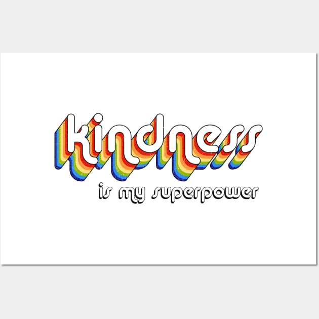 "Kindness is my superpower" Retro style vintage design Wall Art by KellyDesignCompany